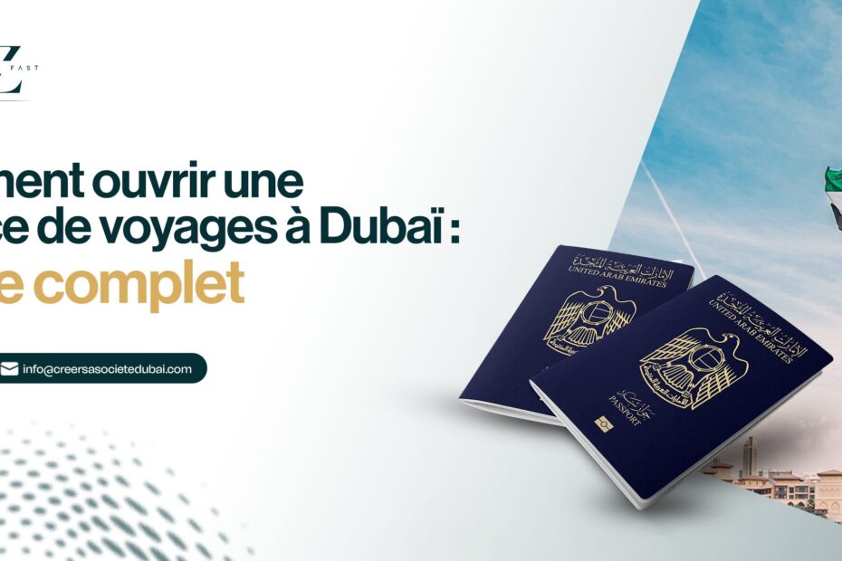 Comment ouvrir une agence de voyages à Dubaï