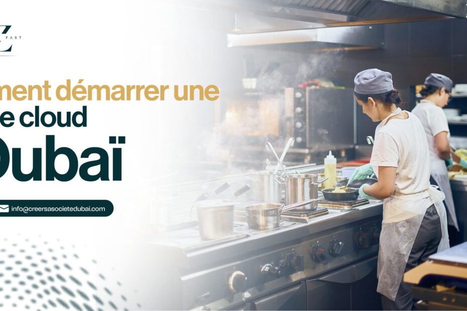 Comment démarrer une cuisine cloud à Dubaï