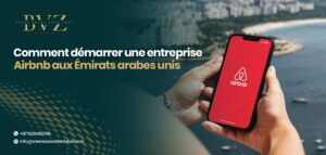 Comment démarrer une entreprise Airbnb aux Émirats arabes unis