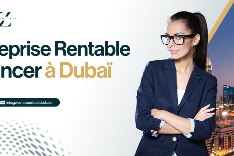 Entreprise Rentable à Lancer à Dubaï