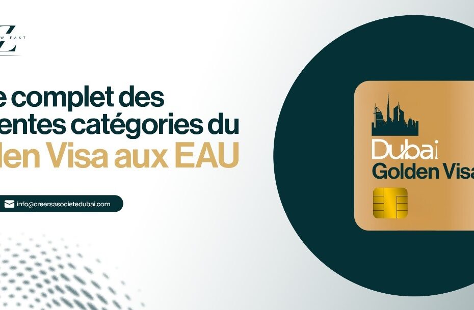 Guide complet des différentes catégories du Golden Visa aux EAU