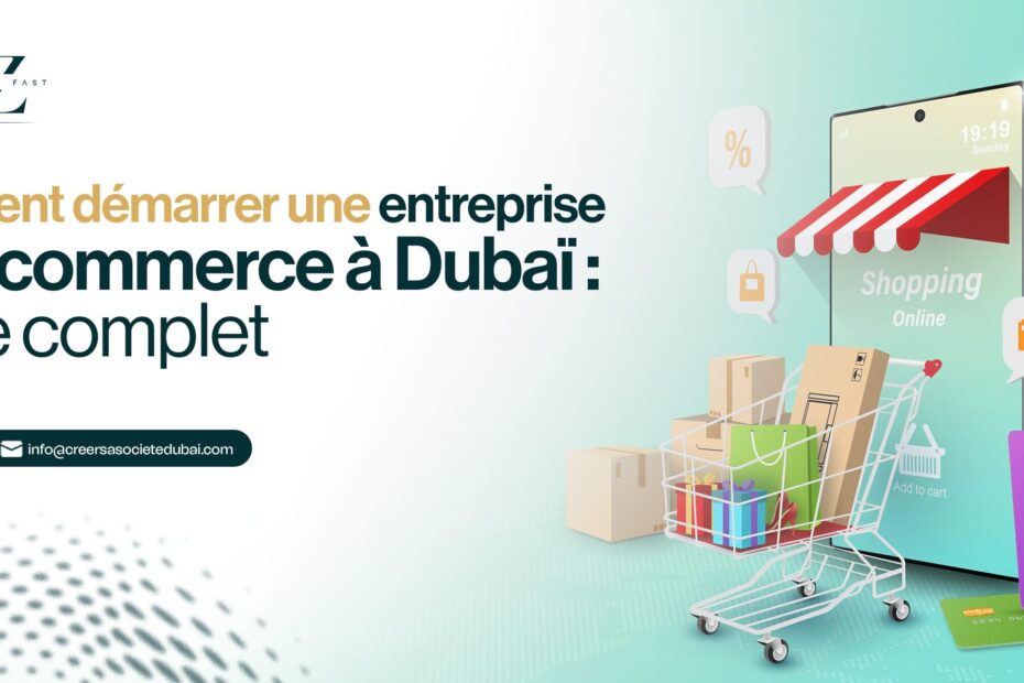 Comment démarrer une entreprise de e-commerce à Dubaï