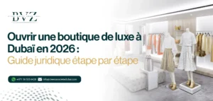 Ouvrir une boutique de luxe à Dubaï