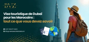 Visa touristique de Dubaï pour les Marocains