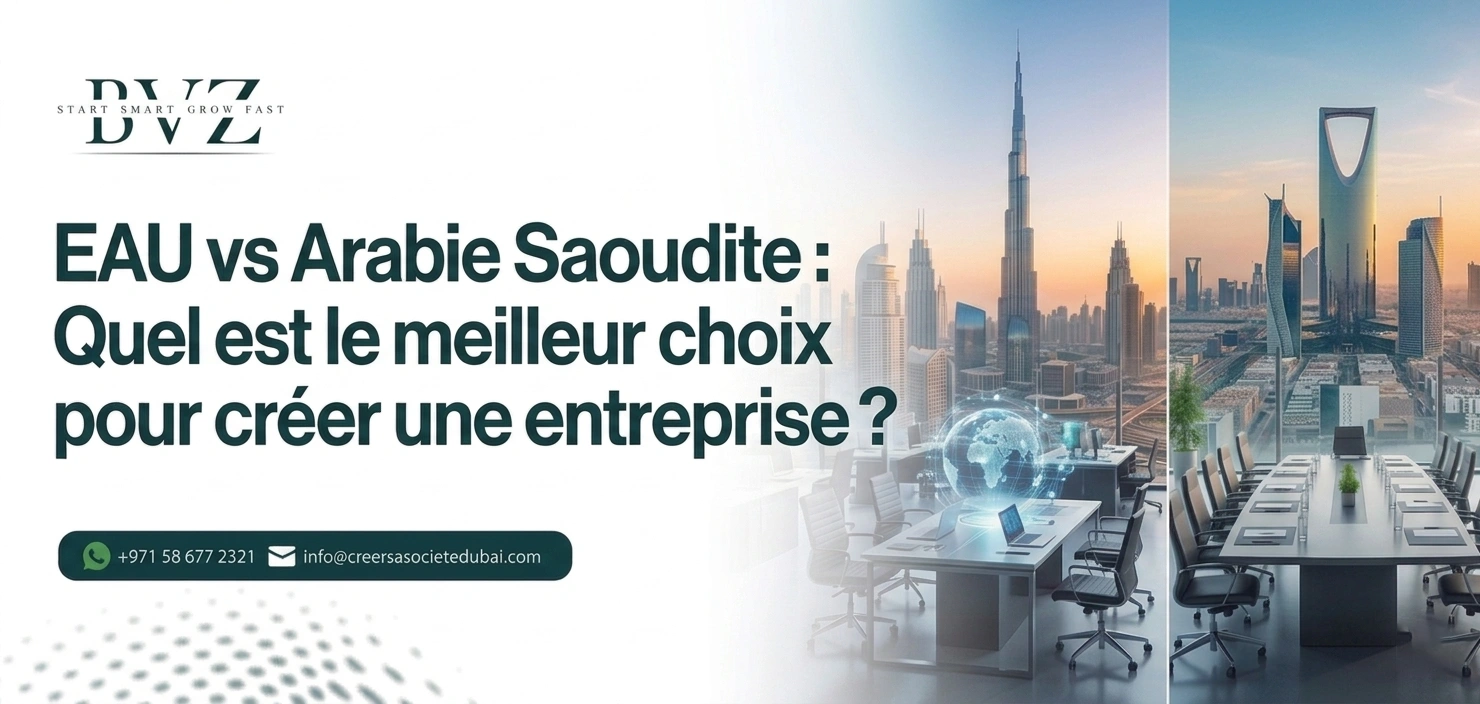 EAU vs Arabie Saoudite Quel est le meilleur choix pour creer une entreprise 1