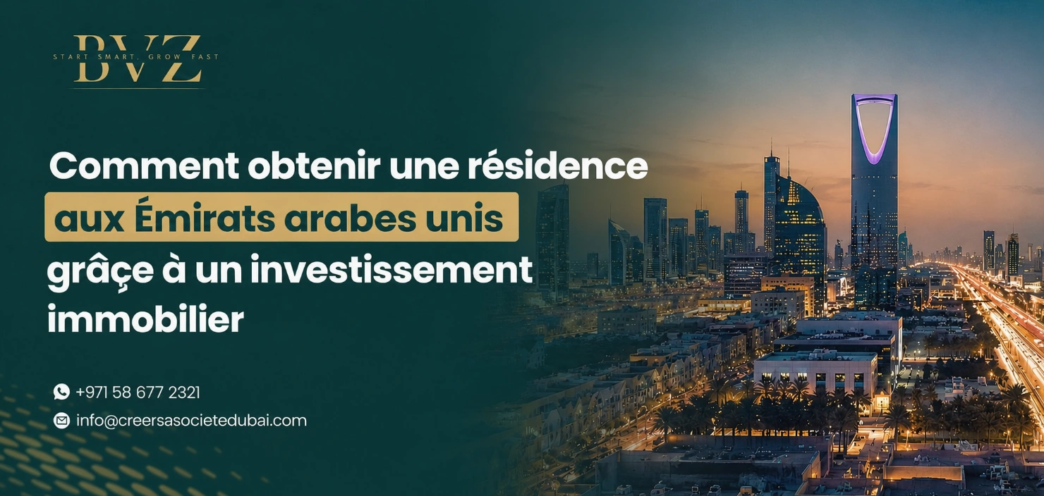 Comment obtenir une résidence aux Émirats arabes unis grâce à un investissement immobilier